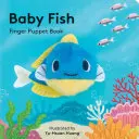 Baby Fish: Knižka s maňuškami na prsty - Baby Fish: Finger Puppet Book