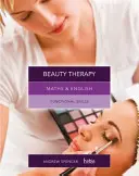 Matematika a angličtina pre kozmetičku - funkčné zručnosti (Spencer Andrew (vyučuje na stredných školách v Novom Južnom Walese a Južnej Austrálii). - Maths & English for Beauty Therapy - Functional Skills (Spencer Andrew (teaches secondary education in New South Wales and South Australia.))
