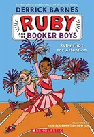 Ruby sa snaží upútať pozornosť (Ruby and the Booker Boys #4), 4 - Ruby Flips for Attention (Ruby and the Booker Boys #4), 4