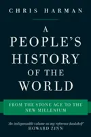 Ľudové dejiny sveta: Od doby kamennej po nové tisícročie - A People's History of the World: From the Stone Age to the New Millennium