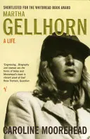 Martha Gellhornová - život - Martha Gellhorn - A Life