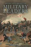 V tieni víťazstva II: Zabudnutí americkí vojenskí velitelia, od španielsko-americkej vojny po druhú svetovú vojnu - In the Shadows of Victory II: America's Forgotten Military Leaders, the Spanish-American War to World War II
