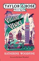 Zloduchovia v Benátkach (Tajní agenti Taylor a Rose 3) - Villains in Venice (Taylor and Rose Secret Agents 3)