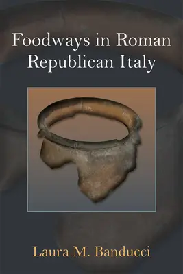 Stravovacie zvyklosti v rímskej republikánskej Itálii - Foodways in Roman Republican Italy