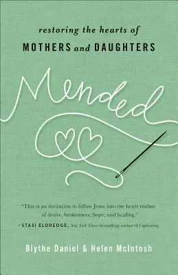 Napravené: Obnova sŕdc matiek a dcér - Mended: Restoring the Hearts of Mothers and Daughters