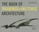 Kniha výkresov + náčrtov: Architektúra - The Book of Drawings + Sketches: Architecture