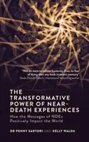 Transformačná sila zážitkov blízkych smrti: Ako môžu posolstvá Ndes pozitívne ovplyvniť svet - The Transformative Power of Near-Death Experiences: How the Messages of Ndes Can Positively Impact the World