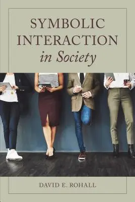Symbolická interakcia v spoločnosti - Symbolic Interaction in Society