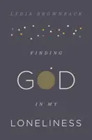 Nájsť Boha vo svojej osamelosti - Finding God in My Loneliness