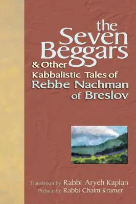 Sedem žobrákov: a iné kabalistické príbehy rebe Nachmana z Breslova - The Seven Beggars: & Other Kabbalistic Tales of Rebbe Nachman of Breslov