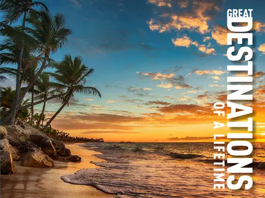 Skvelé destinácie na celý život - Great Destinations of a Lifetime