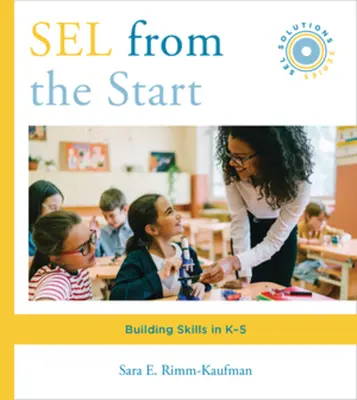 Sel od začiatku: Budovanie zručností v K-5 - Sel from the Start: Building Skills in K-5