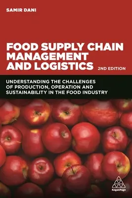 Riadenie a logistika potravinového reťazca: Pochopenie výziev výroby, prevádzky a udržateľnosti v potravinárskom priemysle - Food Supply Chain Management and Logistics: Understanding the Challenges of Production, Operation and Sustainability in the Food Industry