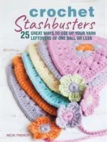 Háčkovanie na prekonanie prekážok - 25 skvelých spôsobov, ako zužitkovať zvyšky priadze z jedného klbka alebo menej - Crochet Stashbusters - 25 Great Ways to Use Up Your Yarn Leftovers of One Ball or Less