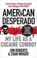 Americký desperát - Môj život kokaínového kovboja - American Desperado - My life as a Cocaine Cowboy