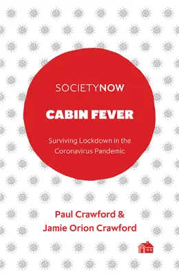 Cabin Fever: Prežitie uzamknutia počas pandémie koronavírusu - Cabin Fever: Surviving Lockdown in the Coronavirus Pandemic