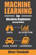 Strojové učenie pre úplných začiatočníkov: Jednoduchý úvod do problematiky učenia pre začiatočníkov - Machine Learning For Absolute Beginners: A Plain English Introduction