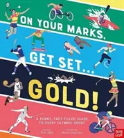 Na značky, pripraviť, zlato! - Vtipný a faktami nabitý sprievodca každým olympijským športom - On Your Marks, Get Set, Gold! - A Funny and Fact-Filled Guide to Every Olympic Sport