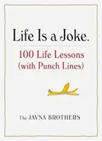 Život je vtip: 100 životných lekcií (s vtipnými hláškami) - Life Is a Joke: 100 Life Lessons (with Punch Lines)