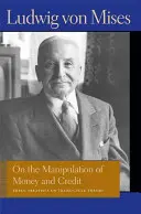 O manipulácii s peniazmi a úvermi: tri pojednania o teórii obchodného cyklu - On the Manipulation of Money and Credit: Three Treatises on Trade-Cycle Theory