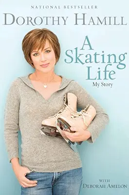 Korčuliarsky život: Môj príbeh - A Skating Life: My Story