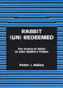 Králik (ne)vykúpený: Dráma viery v beletrii Johna Updikea - Rabbit (Un)Redeemed: The Drama of Belief in John Updikeos Fiction