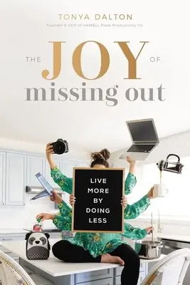 Radosť zo zmeškaného: Žiť viac tým, že robíte menej - The Joy of Missing Out: Live More by Doing Less