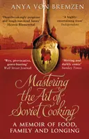 Zvládnutie umenia sovietskej kuchyne - Mastering the Art of Soviet Cooking