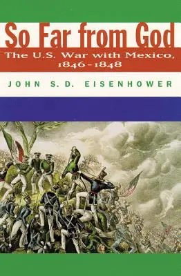 Tak ďaleko od Boha: Vojna USA s Mexikom, 1846-1848 - So Far from God: The U. S. War with Mexico, 1846-1848
