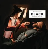Čierna: Čierna: história farby - Black: The History of a Color