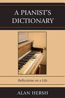 Pianistický slovník: Pianistka: Úvahy o živote - A Pianist's Dictionary: Reflections on a Life