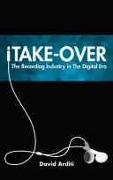iTake-Over: Nahrávací priemysel v digitálnej ére - iTake-Over: The Recording Industry in the Digital Era