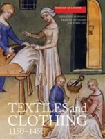 Textil a odev, cca 1150-1450 - Textiles and Clothing, C.1150-1450