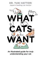 Čo chcú mačky: Ilustrovaný sprievodca, ako skutočne porozumieť svojej mačke - What Cats Want: An Illustrated Guide for Truly Understanding Your Cat