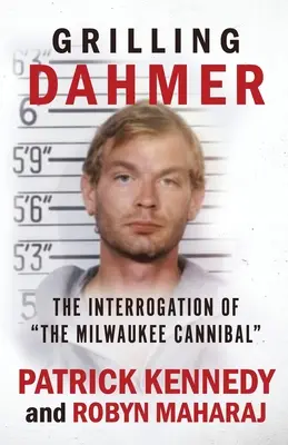 Grillovanie Dahmera: Výsluch kanibala z Milwaukee - Grilling Dahmer: The Interrogation Of The Milwaukee Cannibal