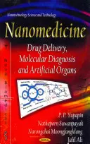Nanomedicína - dodávanie liekov, molekulárna diagnostika a umelé orgány - Nanomedicine - Drug Delivery, Molecular Diagnosis & Artificial Organs