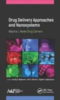Prístupy k dodávaniu liečiv a nanosystémy, zväzok 1: Nové nosiče liečiv - Drug Delivery Approaches and Nanosystems, Volume 1: Novel Drug Carriers