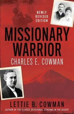 Misionársky bojovník: Charles E. Cowman: Misionársky misionár: Kniha: Charles E. Cowman - Missionary Warrior: Charles E. Cowman