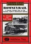 Romney Rail - Cesta časom na železnici Romney, Hythe a Dymchurch - Romney Rail - A Journey Through Time on the Romney, Hythe and Dymchurch Railway