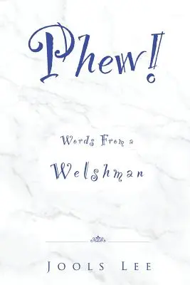 Phew! Slová Walesana - Phew! Words from a Welshman