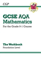 GCSE Maths AQA Pracovný zošit: Foundation - pre kurz Grade 9-1 - GCSE Maths AQA Workbook: Foundation - for the Grade 9-1 Course