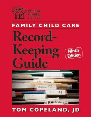 Sprievodca vedením záznamov o rodinnej starostlivosti o deti, deviate vydanie - Family Child Care Record-Keeping Guide, Ninth Edition