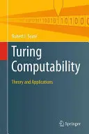 Turingova vypočítateľnosť: Teória a aplikácie - Turing Computability: Theory and Applications