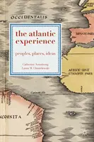 Atlantická skúsenosť: Atlantická tradícia: národy, miesta, myšlienky - The Atlantic Experience: Peoples, Places, Ideas