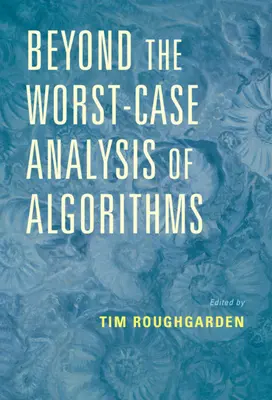 Za hranicami analýzy najhorších prípadov algoritmov - Beyond the Worst-Case Analysis of Algorithms