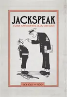 Jackspeak: Sprievodca britským námorným slangom a používaním - Jackspeak: A Guide to British Naval Slang & Usage