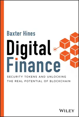 Digitálne financie: Bezpečnostné tokeny a odomknutie skutočného potenciálu blockchainu - Digital Finance: Security Tokens and Unlocking the Real Potential of Blockchain