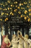 Krajina, kde rastú citróny - Príbeh Talianska a jeho citrusových plodov - Land Where Lemons Grow - The Story of Italy and its Citrus Fruit