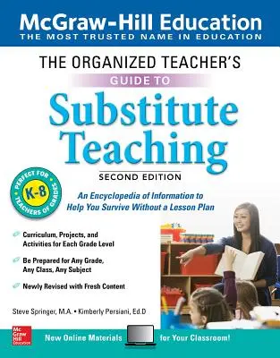 Príručka organizovaného učiteľa pre suplovanie, ročníky K-8, druhé vydanie - The Organized Teacher's Guide to Substitute Teaching, Grades K-8, Second Edition