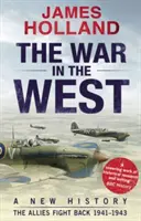 Vojna na Západe: Nové dejiny - 2. diel: Spojenci sa bránia 1941-43 - War in the West: A New History - Volume 2: The Allies Fight Back 1941-43